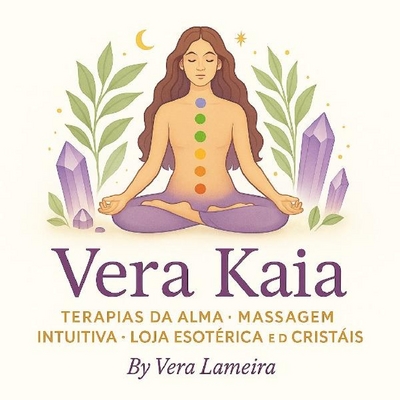 VERA KAIA . TERAPIAS DA ALMA . MASSAGEM INTUITIVA. LOJA ESOTERICA E D CRISTAIS. BY VERA LAMEIRA