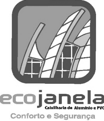 ECOJANELA CAIXILHARIA DE ALUMÍNIO E PVC CONFORTO E SEGURANÇA