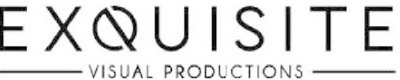 EXQUISITE VISUAL PRODUCTIONS