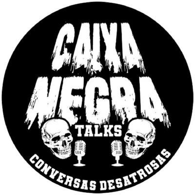 CAIXA NEGRA TALKS - CONVERSAS DESASTROSAS
