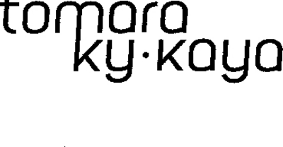 TOMARA KY KAYA