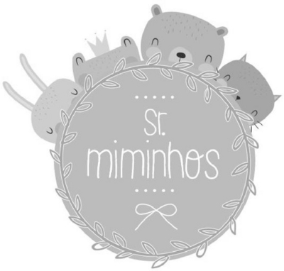 SR. MIMINHOS