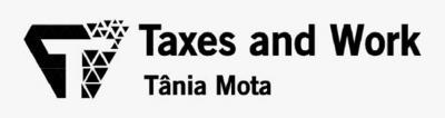 TAXES AND WORK TÂNIA MOTA