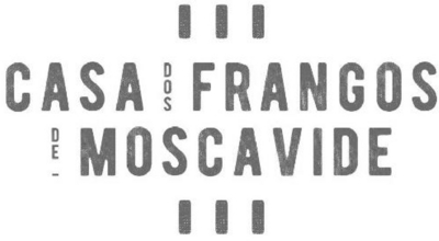 CASA DOS FRANGOS DE MOSCAVIDE