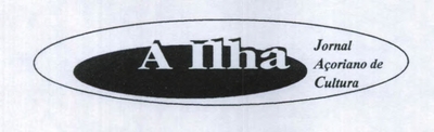 A ILHA - JORNAL AÇORIANO DE CULTURA