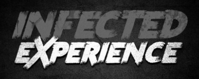 INFECTED EXPERIENCE