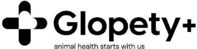 GLOPETY+ ANIMAL HEALTH STARTS WITH US
