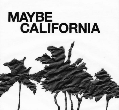 MAYBE CALIFORNIA
