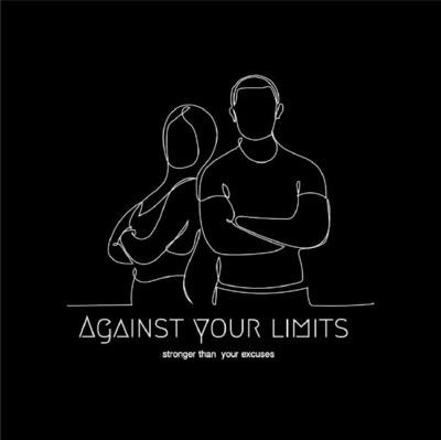 AGAINST YOUR LIMITS | STRONGER THAN YOUR EXCUSES