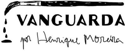 VANGUARDA POR HENRIQUE MOREIRA