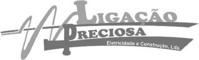 LIGAÇÃO PRECIOSA ELETRICIDADE E CONSTRUÇÃO, LDA.