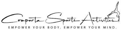COMPORTA SPORTS ACTIVITIES EMPOWER YOUR BODY EMPOWER YOUR MIND
