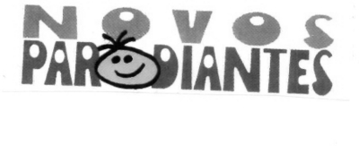 NOVOS PARODIANTES