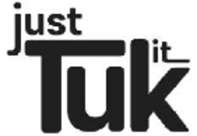 JUST TUK IT