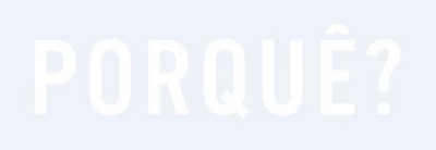 PORQUÊ?