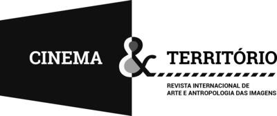 CINEMA & TERRITÓRIO - REVISTA INTERNACIONAL DE ARTE E ANTROPOLOGIA DAS IMAGENS