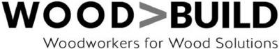 WOODBUILD WOODWORKERS FOR WOOD SOLUTIONS