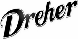 DREHER