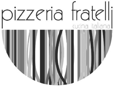 PIZZERIA FRATELLI CUCINA ITALIANA