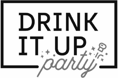 DRINK IT UP PARTY