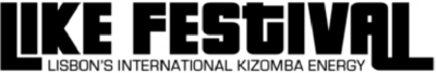 LIKE FESTIVAL - LISBON'S INTERNATIONAL KIZOMBA ENERGY