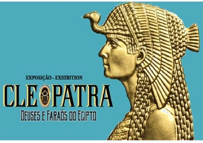 EXPOSIÇÃO -EXHIBITION CLEOPATRA DEUSES E FARÁOS DO EGIPTO