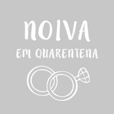 NOIVA EM QUARENTENA