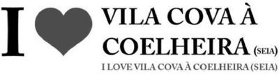I LOVE VILA COVA À COELHEIRA (SEIA)