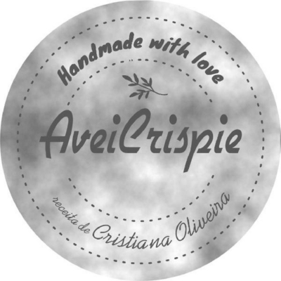 AVEICRISPIE; HANDMADE WITH LOVE; RECEITA DE CRISTIANA OLIVEIRA