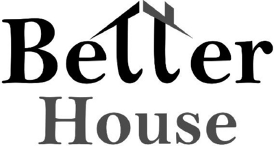 BETTER HOUSE