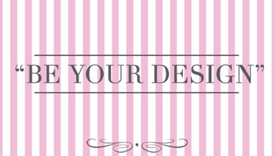 BE YOUR DESIGN