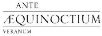 ANTE ÆQUINOCTIUM VERANUM