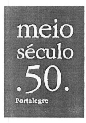 MEIO SÉCULO .50. PORTALEGRE