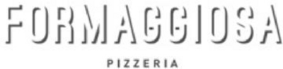 FORMAGGIOSA PIZZERIA