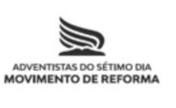 ADVENTISTAS DO SÉTIMO DIA MOVIMENTO DE REFORMA