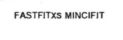 FASTFITXS MINCIFIT