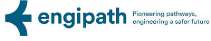 ENGIPATH PIONEERING PATHWAYS, ENGINEERING A SAFER FUTURE