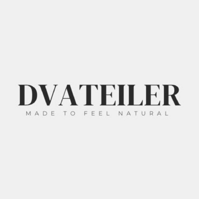DVATEILER; MADE TO FEEL NATURAL