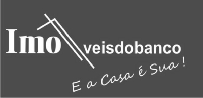 IMOVEISDOBANCO E A CASA É SUA