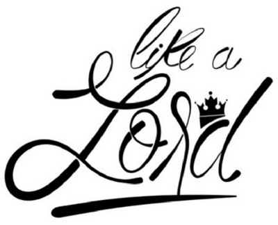 LIKE A LORD