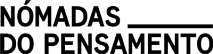 NÓMADAS DO PENSAMENTO
