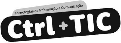 CTRL+TIC - TECNOLOGIAS DE INFORMAC¿A¿O E COMUNICAÇÃO