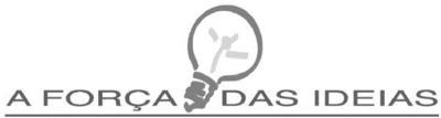 A FORÇA DAS IDEIAS