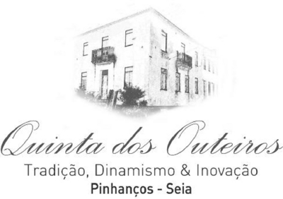 QUINTA DOS OUTEIROS TRADIÇÃO, DINAMISMO & INOVAÇÃO PINHANÇOS-SEIA