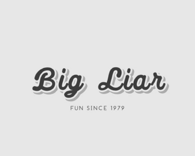 BIG LIAR FUN SINCE 1979
