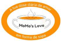 A TUA DOSE DIÁRIA DE AMOR EM FORMA DE SOPA - MOMO'S LOVE