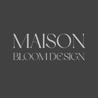 MAISON BLOOM DESIGN
