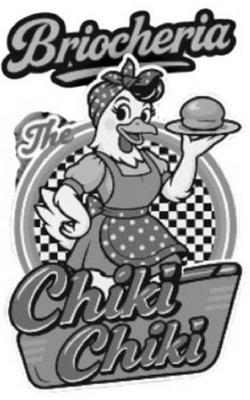 BRIOCHERIA THE CHIKI CHIKI