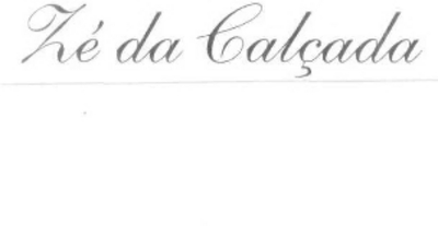 ZÉ DA CALÇADA