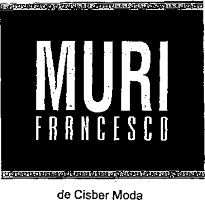 MURI FRANCESCO DE CISBER MODA
